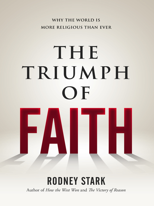 Title details for The Triumph of Faith by Rodney Stark - Available